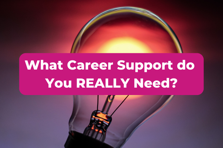 What Career Support Do You REALLY Want?