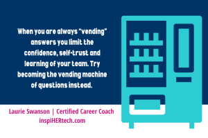 Are You a Vending Machine For Your Team?