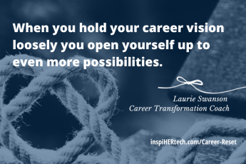Hold Your Career Vision Loosely AND Take Action