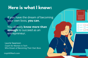 Hey Woman in Tech! You CAN Become Your Own Boss (BYOB) 👑