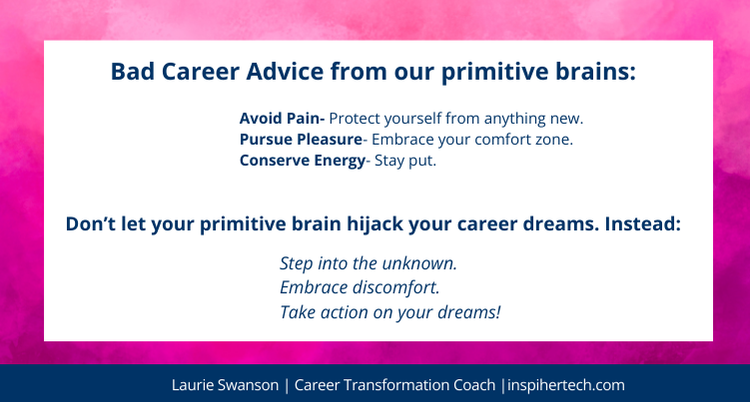 What To Do When Your Primitive Brain Decides to Hijack Your Career Dream?