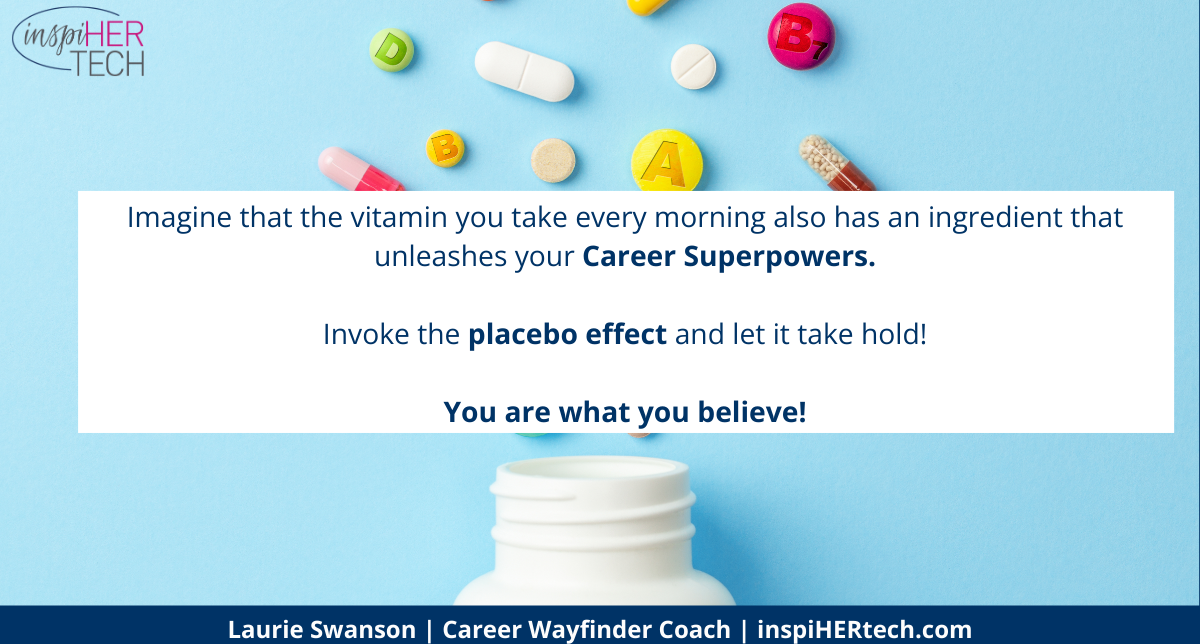 How to Use the Placebo Effect to Unleash Your Career Superpowers