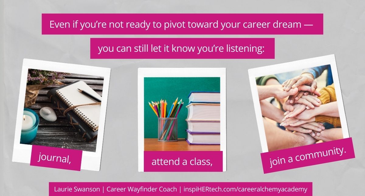Not Ready to Change Your Career Yet? Here's Why You Should Still Nurture Your Dream