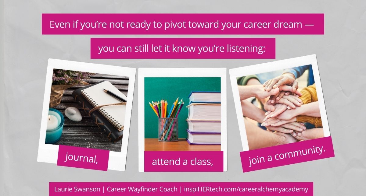 Not Ready to Change Your Career Yet? Here's Why You Should Still Nurture Your Dream