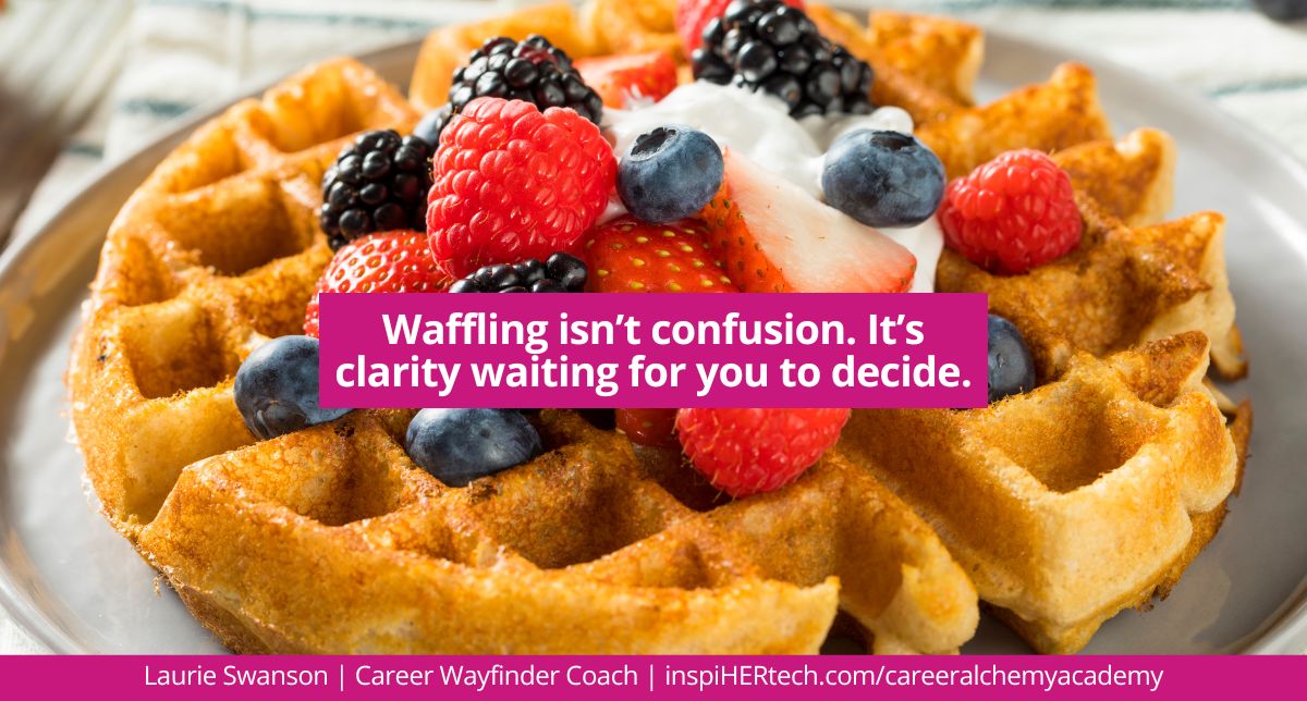 Are You Tired of Waffling in Your Career?